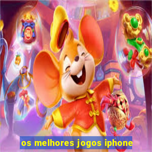 os melhores jogos iphone